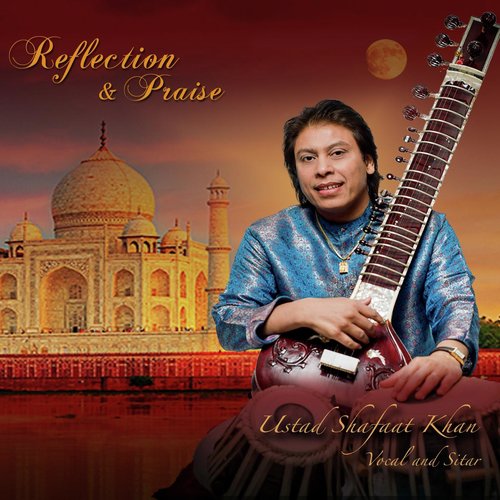 Reflection & Praise Ustad Shafaat Khan MP3 Download